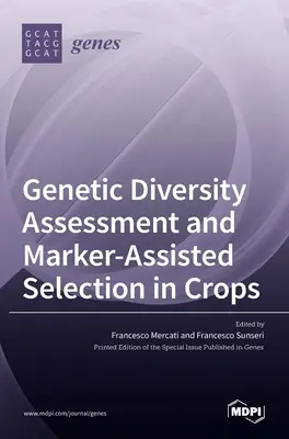 Evaluarea diversității genetice și selecția asistată de markeri în culturile agricole - Genetic Diversity Assessment and Marker-Assisted Selection in Crops
