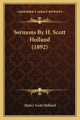 Predici de H. Scott Holland (1892) - Sermons by H. Scott Holland (1892)