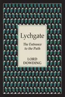 Lychgate: Intrarea pe cărare: The Entrance to the Path - Lychgate: The Entrance to the Path