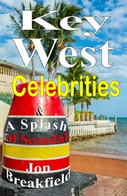 Key West Celebrities: & a Splash of Scandal