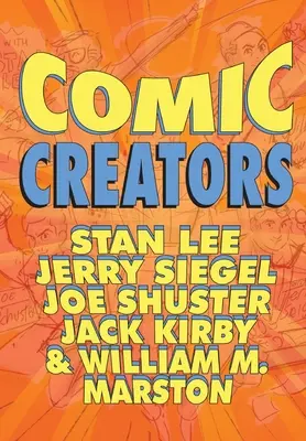 Orbit: Creatori de benzi desenate: Stan Lee, Jerry Siegel, Joe Shuster, Jack Kirby și William M. Marston - Orbit: Comic Creators: Stan Lee, Jerry Siegel, Joe Shuster, Jack Kirby and William M. Marston
