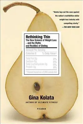 Rethinking Thin: Noua știință a pierderii în greutate - și miturile și realitățile dietelor - Rethinking Thin: The New Science of Weight Loss--And the Myths and Realities of Dieting