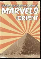 Cartea minunilor lui Richard Halliburton: Orientul - Richard Halliburton's Book of Marvels: the Orient