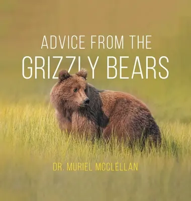 Sfaturi de la urșii Grizzly - Advice from the Grizzly Bears