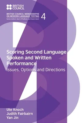 Notarea performanțelor orale și scrise în a doua limbă: Probleme, opțiuni și direcții - Scoring Second Language Spoken and Written Performance: Issues, Options and Directions
