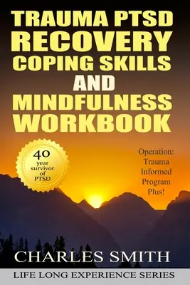 Trauma PTSD Recovery Coping Skills and Mindfulness Workbook (versiunea alb-negru): Operațiunea T.I.P.P. - Trauma PTSD Recovery Coping Skills and Mindfulness Workbook (Black & White version): Operation T.I.P.P.