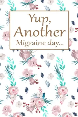 Da, încă o zi cu migrene - Yup, Another Migraine Day
