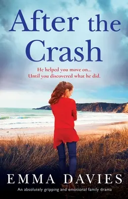După prăbușire: O dramă de familie absolut captivantă și emoționantă - After the Crash: An absolutely gripping and emotional family drama