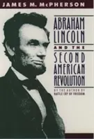 Abraham Lincoln și a doua revoluție americană - Abraham Lincoln and the Second American Revolution