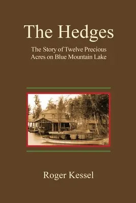 The Hedges: Povestea a douăsprezece acri prețioși de pe lacul Blue Mountain - The Hedges: The Story of Twelve Precious Acres on Blue Mountain Lake