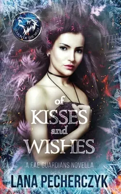 De sărutări și dorințe - of Kisses and Wishes