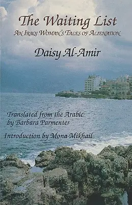 Lista de așteptare: Poveștile de alienare ale unei femei irakiene - The Waiting List: An Iraqi Woman's Tales of Alienation