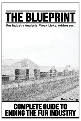 The Blueprint, Lista fermelor de blană: Sfârșitul industriei blănurilor, un ghid complet - The Blueprint, Fur Farm List: Ending The Fur Industry, A Complete Guide