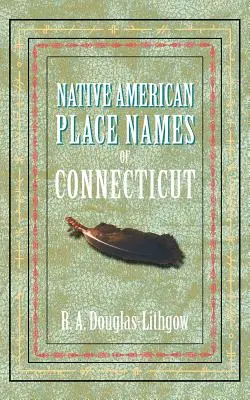 Toponime native americane din Connecticut - Native American Place Names of Connecticut