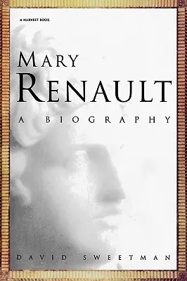 Mary Renault: O biografie - Mary Renault: A Biography