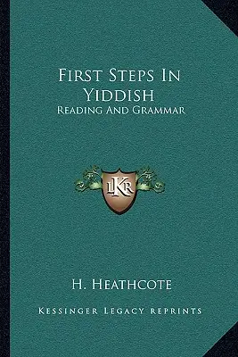 Primii pași în idiș: Citire și gramatică - First Steps in Yiddish: Reading and Grammar