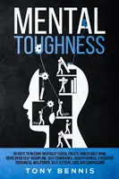 Rezistență Mentală: 30 Days to Become Mentally Tough, Create Unbeatable Mind, Developed Self-Discipline, Self Confidence, Assertiveness, E - Mental Toughness: 30 Days to Become Mentally Tough, Create Unbeatable Mind, Developed Self-Discipline, Self Confidence, Assertiveness, E