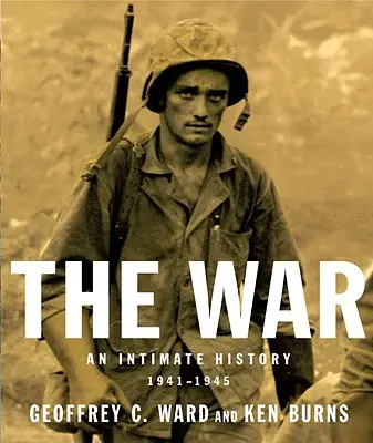 Războiul: O istorie intimă, 1941-1945 - The War: An Intimate History, 1941-1945
