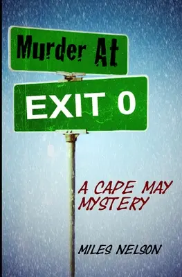 Crimă la ieșirea 0: Un mister din Cape May - Murder At Exit 0: A Cape May Mystery
