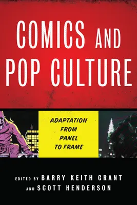 Benzile desenate și cultura pop: Adaptarea de la panou la cadru - Comics and Pop Culture: Adaptation from Panel to Frame