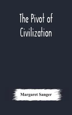 Pivotul civilizației - The pivot of civilization