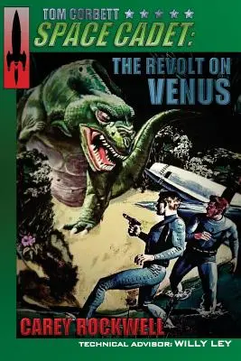 Tom Corbett, cadet spațial: Revolta de pe Venus - Tom Corbett, Space Cadet: The Revolt on Venus