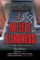 Orbirea voluntară: O urmărire sârguincioasă a justiției - Willful Blindness: A Diligent Pursuit of Justice