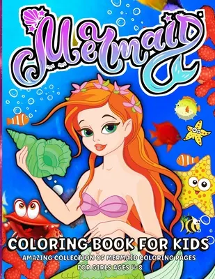 Carte de colorat cu sirene pentru fete de 4-8 ani: Cartea de colorat sirene pentru copii cu sirene frumoase și animale drăguțe din ocean - Mermaid Coloring Book for Girls Ages 4-8: Mermaid Coloring Book For Kids With Beautiful Mermaids And Cute Ocean Animals