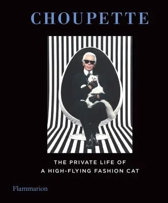 Choupette: Viața privată a unei pisici de mare zbor - Choupette: The Private Life of a High-Flying Cat