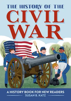 Istoria războiului civil: O carte de istorie pentru noi cititori - The History of the Civil War: A History Book for New Readers