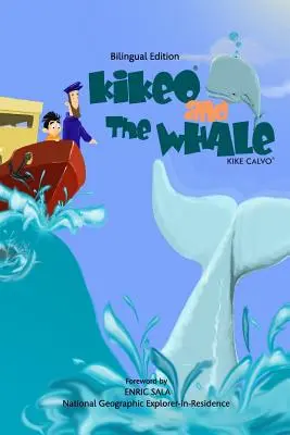 Kikeo și balena . O carte în două limbi pentru copii ( Ediție bilingvă engleză - spaniolă ) - Kikeo and The Whale . A Dual Language Book for Children ( English - Spanish Bilingual Edition )