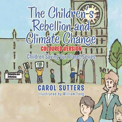 Rebeliunea copiilor și schimbările climatice: Versiune colorată - The Children's Rebellion and Climate Change: Coloured Version