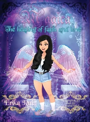 Magica: Vindecarea prin credință și iubire - Magica: The Healing of Faith and Love