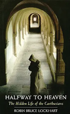 La jumătatea drumului spre cer, volumul 186: Viața ascunsă a cartusienilor - Halfway to Heaven, Volume 186: The Hidden Life of the Carthusians