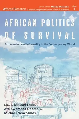 Politica africană de supraviețuire Extraversiune și informalitate în lumea contemporană - African Politics of Survival Extraversion and Informality in the Contemporary World