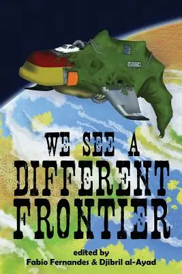 We See a Different Frontier: O antologie postcolonială de ficțiune speculativă - We See a Different Frontier: A Postcolonial Speculative Fiction Anthology