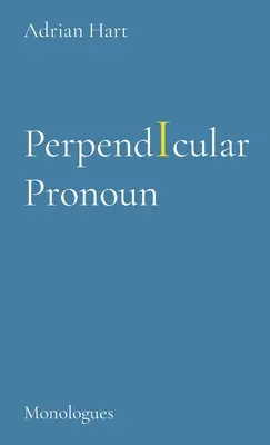 Pronumele perpendIcular: Monologuri - PerpendIcular Pronoun: Monologues