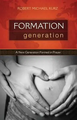 Generația formării: O nouă generație formată în rugăciune - Formation Generation: A New Generation Formed in Prayer