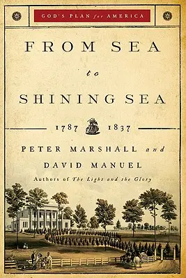 De la mare la marea strălucitoare: 1787-1837 - From Sea to Shining Sea: 1787-1837