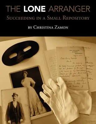 Arrangerul singuratic: Succes într-un depozit mic - The Lone Arranger: Succeeding in a Small Repository