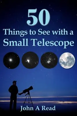 50 de lucruri de văzut cu un telescop mic - 50 Things To See With A Small Telescope
