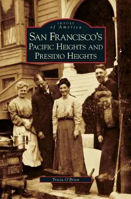 Pacific Heights și Presidio Heights din San Francisco - San Francisco's Pacific Heights and Presidio Heights