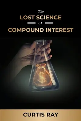 Știința pierdută a dobânzii compuse - The Lost Science of Compound Interest