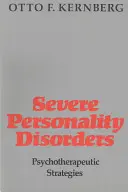 Tulburări grave de personalitate: Strategii psihoterapeutice - Severe Personality Disorders: Psychotherapeutic Strategies