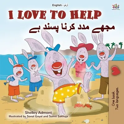 I Love to Help (Carte bilingvă engleză urdu pentru copii) - I Love to Help (English Urdu Bilingual Book for Kids)