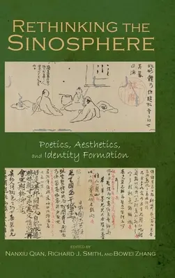 Rethinking the Sinosphere: Poetică, estetică și formarea identității - Rethinking the Sinosphere: Poetics, Aesthetics, and Identity Formation
