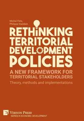 Regândirea politicilor de dezvoltare teritorială: Teorie, metode și implementări - Rethinking Territorial Development Policies: Theory, methods and implementations