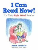 I Can Read Now! Easy Sight Words for Developing Young Readers - I Can Read Now!: Easy Sight Words for Developing Young Readers