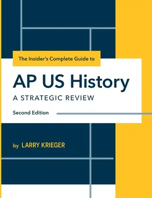 Ghidul complet al insiderului pentru AP US History: O revizuire strategică - The Insider's Complete Guide to AP US History: A Strategic Review