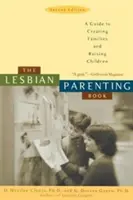 The Lesbian Parenting Book: Un ghid pentru crearea familiilor și creșterea copiilor - The Lesbian Parenting Book: A Guide to Creating Families and Raising Children